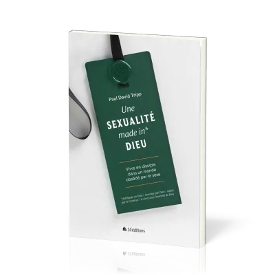 SEXUALITE MADE IN* DIEU (UNE) - VIVRE EN DISCIPLE DANS UN MONDE OBSEDE PAR LE SEXE