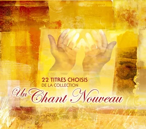 UN CHANT NOUVEAU CD - 22 TITRES CHOISIS