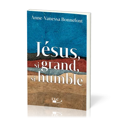 JESUS, SI GRAND, SI HUMBLE