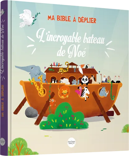 INCROYABLE BATEAU DE NOE (L') - MA BIBLE A DEPLIER
