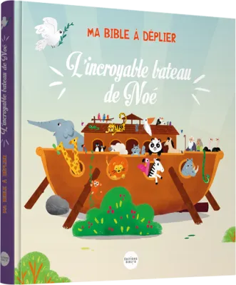 INCROYABLE BATEAU DE NOE (L') - MA BIBLE A DEPLIER