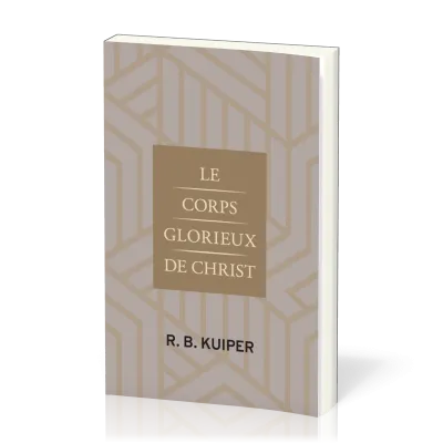 CORPS GLORIEUX DE CHRIST (LE)