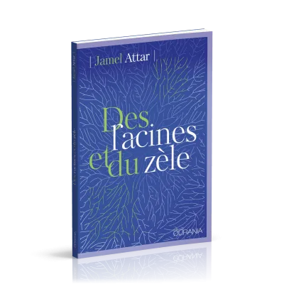 DES RACINES ET DU ZELE
