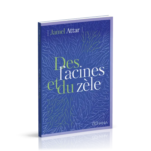 DES RACINES ET DU ZELE