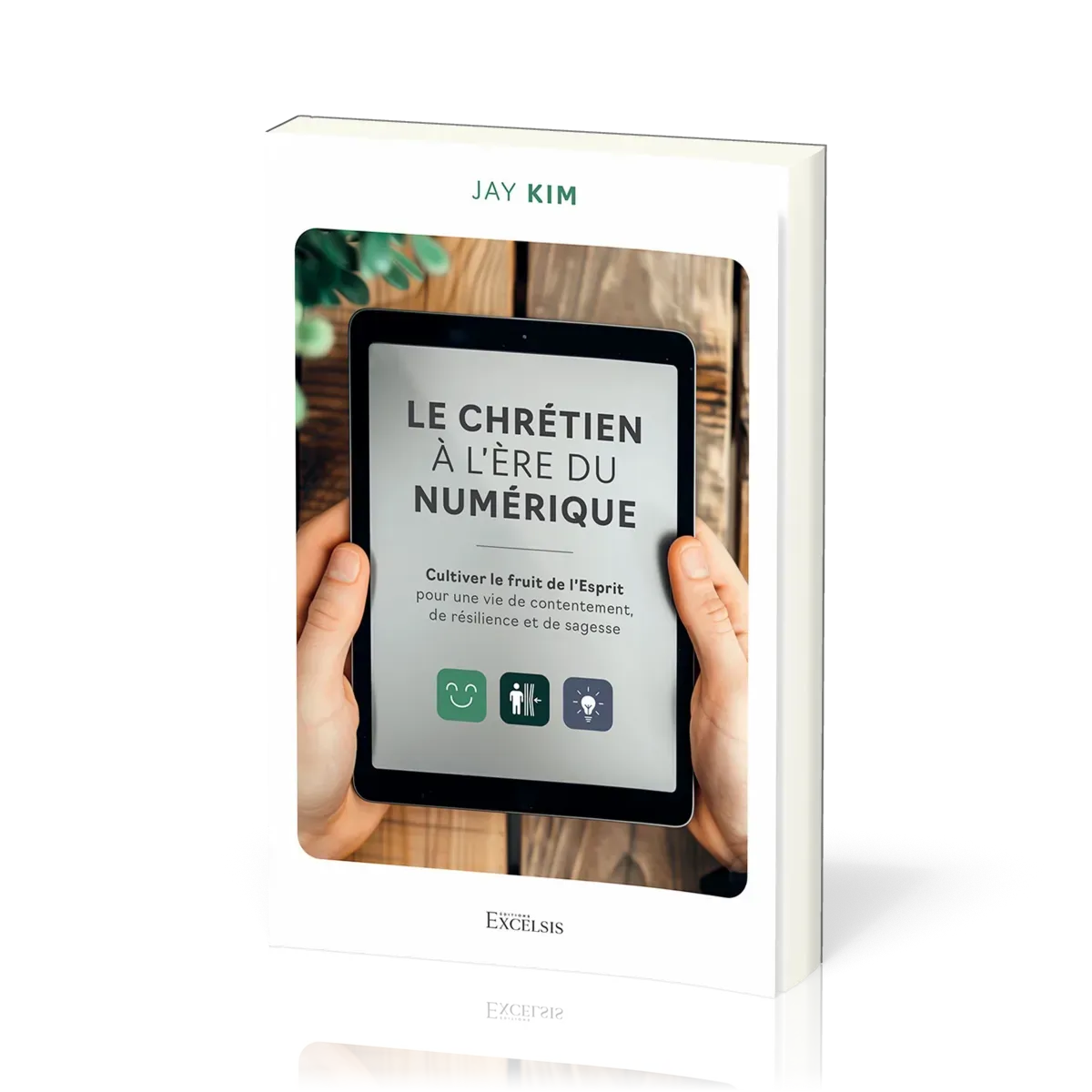 CHRETIEN A L'AIR DU NUMERIQUE - CULTIVER LE FRUIT DE L'ESPRIT POUR UNE VIE DE CONTENTEMENT