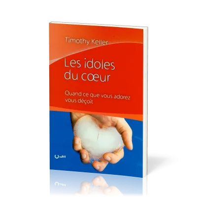 IDOLES DU COEUR (LES) - QUAND CE QUE VOUS ADOREZ VOUS DECOIT