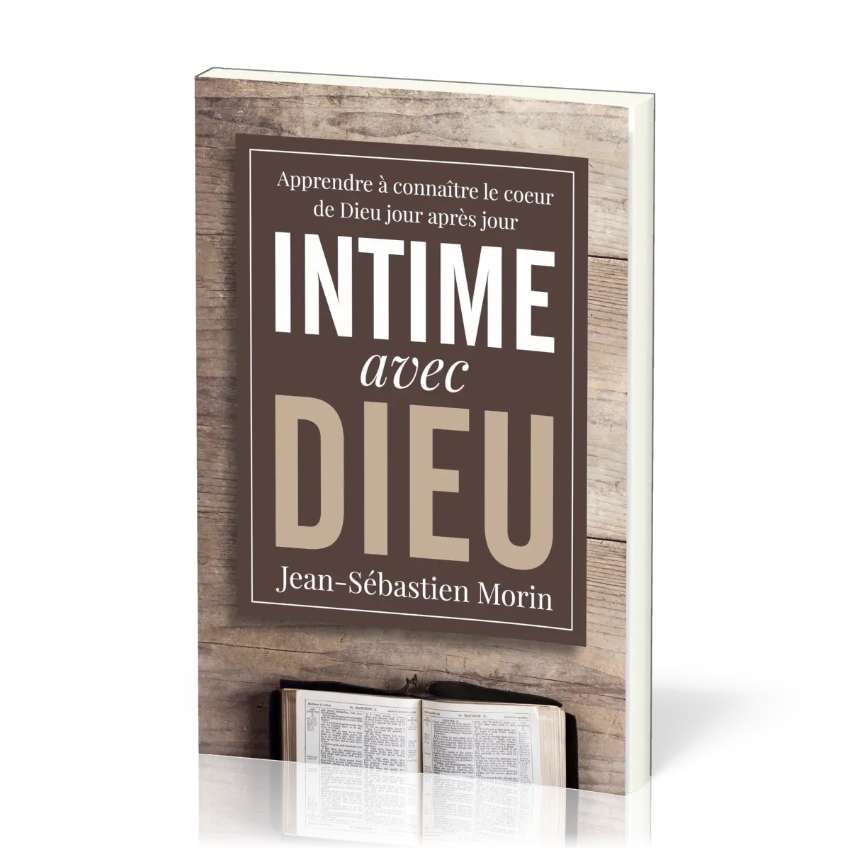 INTIME AVEC DIEU - APPRENDRE A CONNAITRE LE COEUR DE DIEU JOUR APRES JOUR