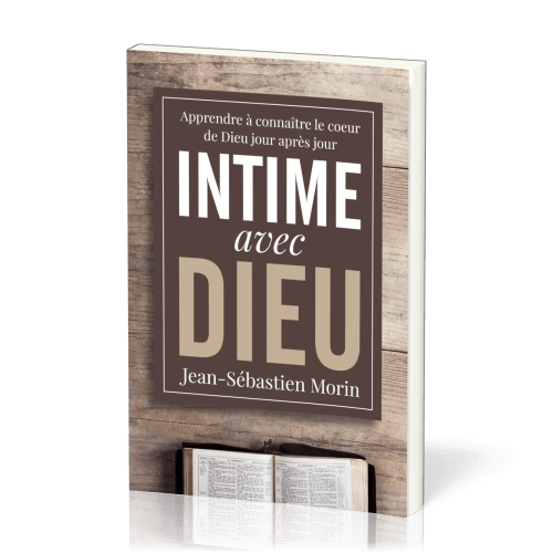 INTIME AVEC DIEU - APPRENDRE A CONNAITRE LE COEUR DE DIEU JOUR APRES JOUR