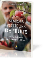 SENIORS PORTEURS DE FRUITS - LA VIE CHRETIENNE NE S'ARREETE PAS A 60 ANS