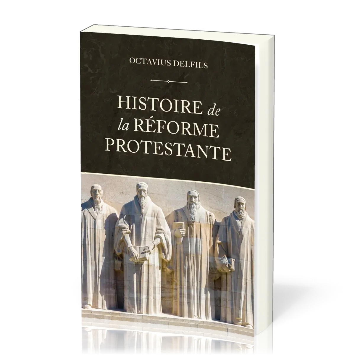 HISTOIRE DE LA REFORME PROTESTANTE