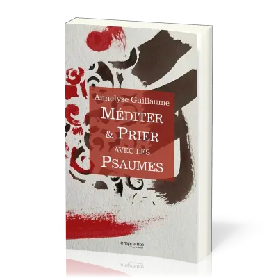 MEDITER ET PRIER AVEC LES PSAUMES