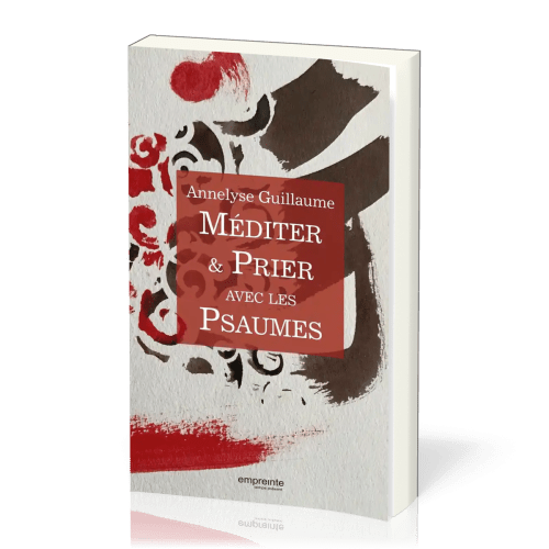 MEDITER ET PRIER AVEC LES PSAUMES