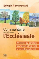 COMMENTAIRE SUR LE LIVRE DE L'ECCLESIASTE - A L'ECOUTE DU QOHELET POUR APPRENDRE A VIVRE LA VIE TELL