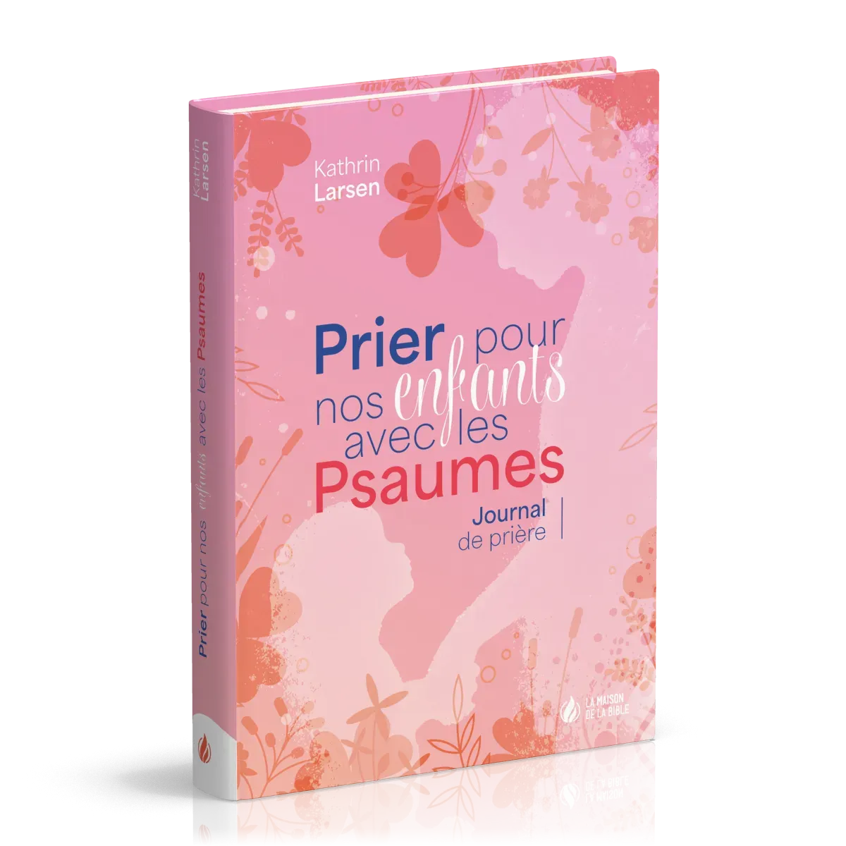 PRIER POUR NOS ENFANTS AVEC LES PSAUMES - JOURNAL DE PRIERES