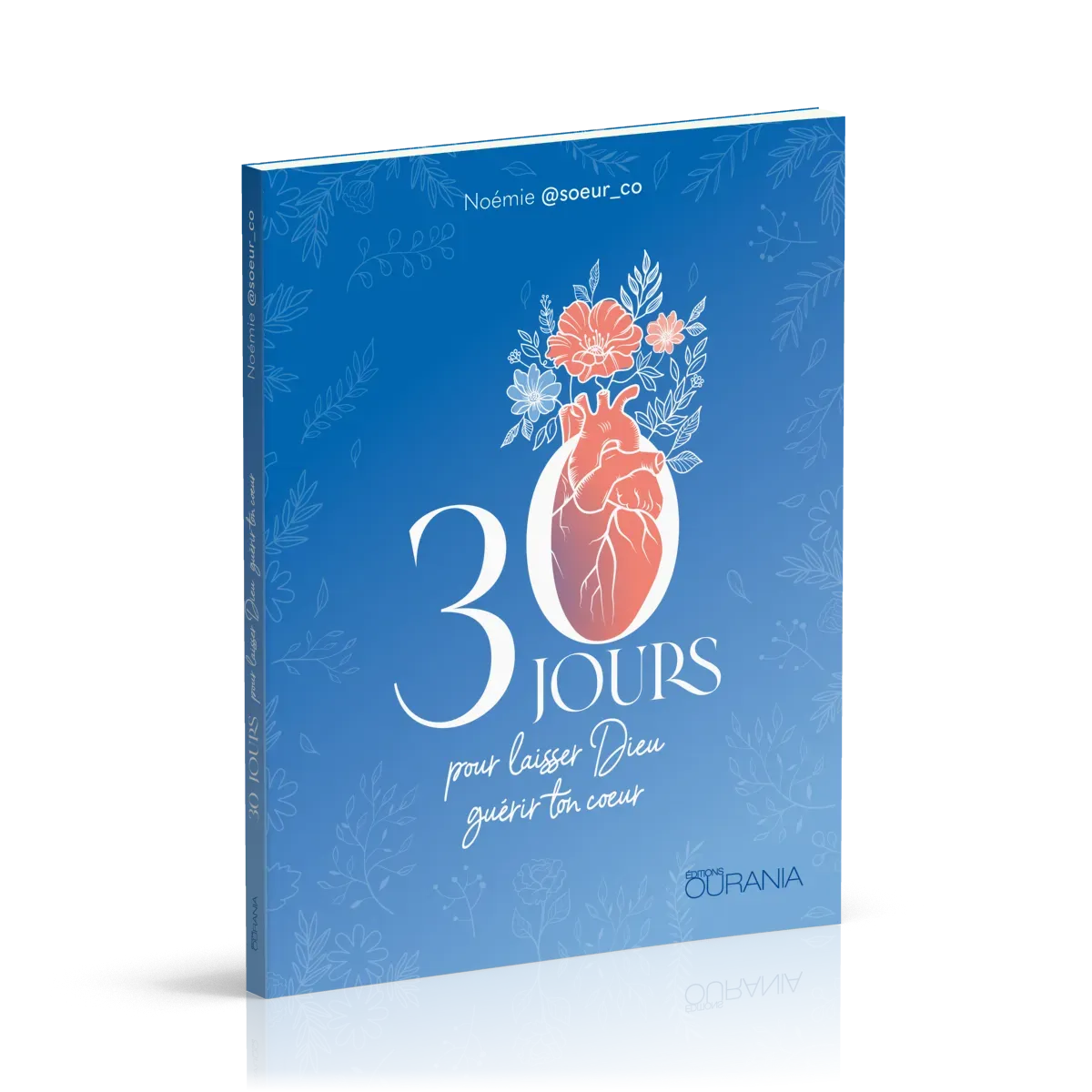 30 JOURS POUR LAISSER DIEU GUERIR TON COEUR