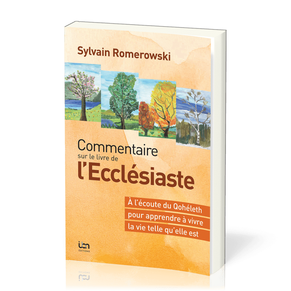 COMMENTAIRE SUR LE LIVRE DE L'ECCLESIASTE - A L'ECOUTE DU QOHELET POUR APPRENDRE A VIVRE LA VIE TELL