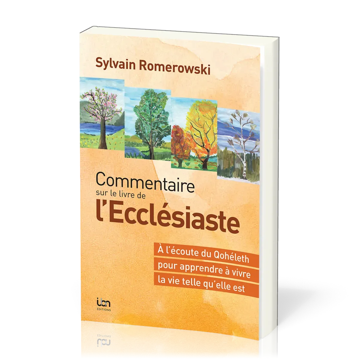 COMMENTAIRE SUR LE LIVRE DE L'ECCLESIASTE - A L'ECOUTE DU QOHELET POUR APPRENDRE A VIVRE LA VIE TELL