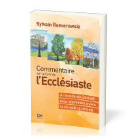 COMMENTAIRE SUR LE LIVRE DE L'ECCLESIASTE - A L'ECOUTE DU QOHELET POUR APPRENDRE A VIVRE LA VIE TELL