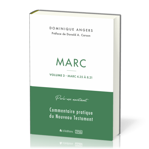 MARC - PARLE-MOI MAINTENANT - VOL. 2 (MARC 4.35 A 8.21) COMMENTAIRE PRATIQUE DU NOUVEAU TESTAMENT