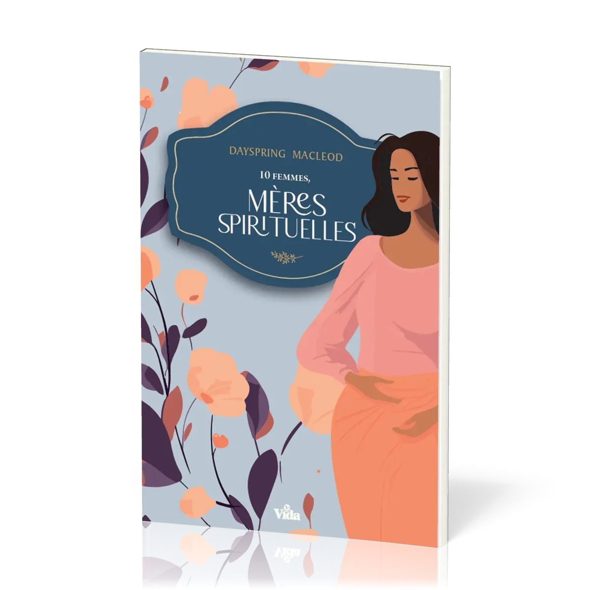 10 FEMMES, MERES SPIRITUELLES