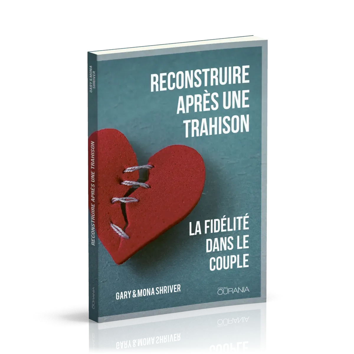 RECONSTRUIRE APRES UNE TRAHISON - LA FIDELITE DANS LE COUPLE