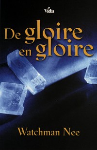 DE GLOIRE EN GLOIRE