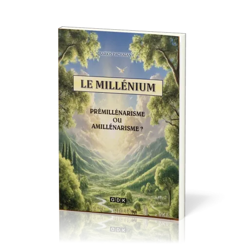 MILLENIUM  (LE) - PREMILLENARISME OU AMILLENARISME ?