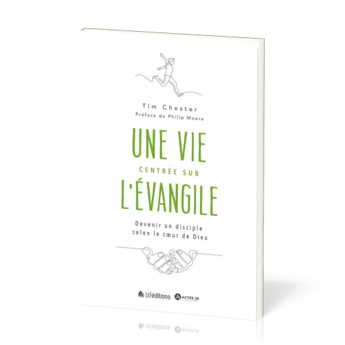 VIE CENTREE SUR L'EVANGILE (UNE) - DEVENIR UN DISCIPLE SELON LE COEUR DE DIEU