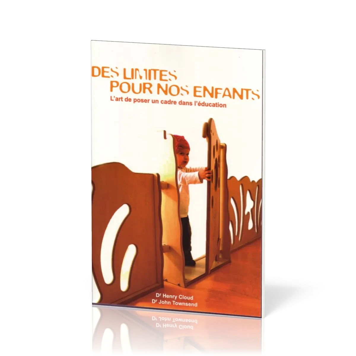 DES LIMITES POUR NOS ENFANTS - L'ART DE POSER UN CADRE