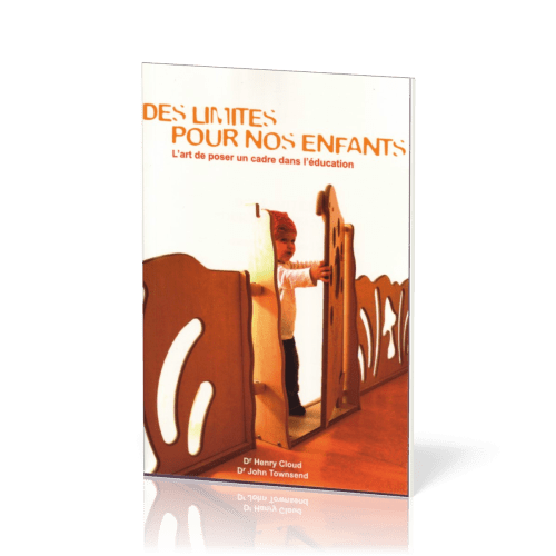 DES LIMITES POUR NOS ENFANTS - L'ART DE POSER UN CADRE