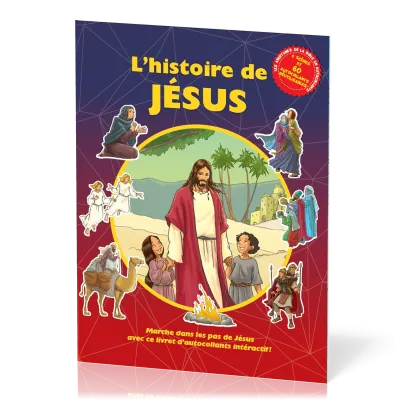 HISTOIRE DE JESUS (L') - MARCHE DANS LES PAS DE JESUS AVEC CE LIVRET D'AUTOCOLLANTS INTERACTIF - 5 S