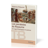 PARABOLES DU ROYAUME (LES) - UN REGARD THEOLOGIQUE ET PASTORAL