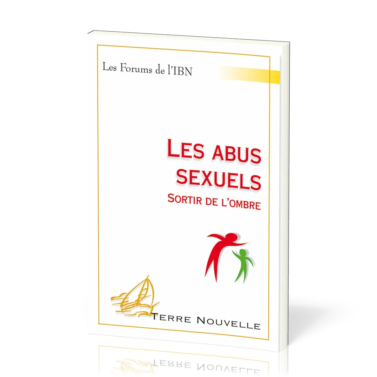 ABUS SEXUELS (LES) - SORTIR DE L’OMBRE