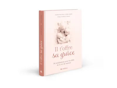 IL T'OFFRE SA GRACE - 30 MEDITATIONS POUR LES DEFIS DE LA VIE DE MAMAN