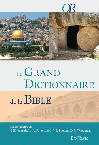 GRAND DICTIONNAIRE DE LA BIBLE (LE) 3EME EDITION