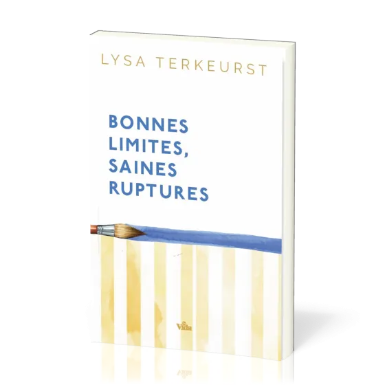 BONNES LIMITES RUPTURES SAINES - AIMER LES AUTRES SANS SE PERDRE