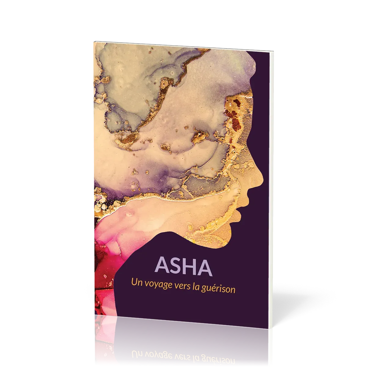 ASHA - UN VOYAGE VERS LA GUERISON - EDITION ILLUSTREE