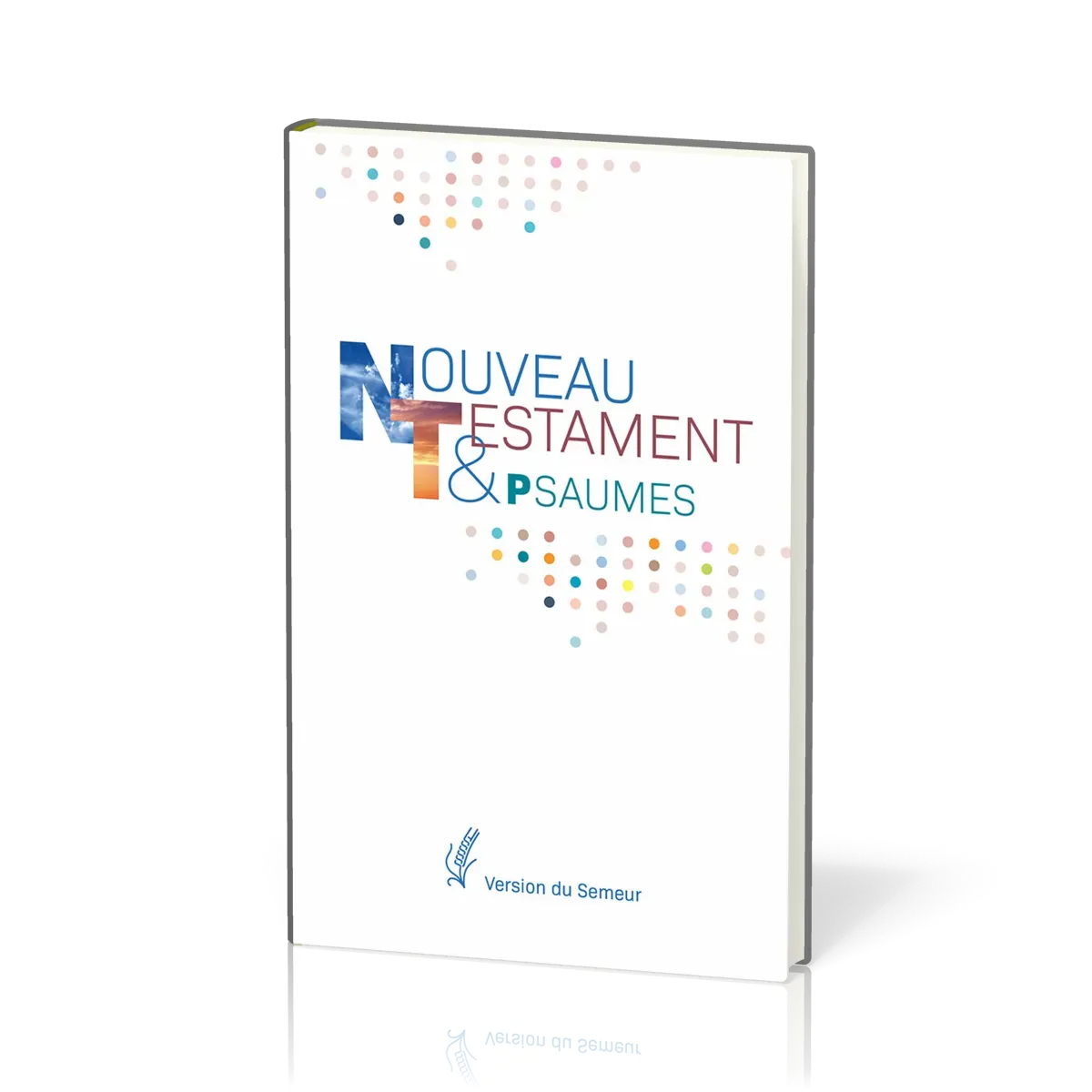 NOUVEAU TESTAMENT PSAUMES SEMEUR 2015 RIGIDE BLANC + POINTS COULEUR