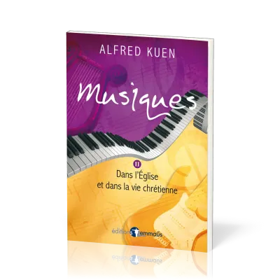 MUSIQUES II - DANS L'EGLISE ET DANS LA VIE CHRETIENNE
