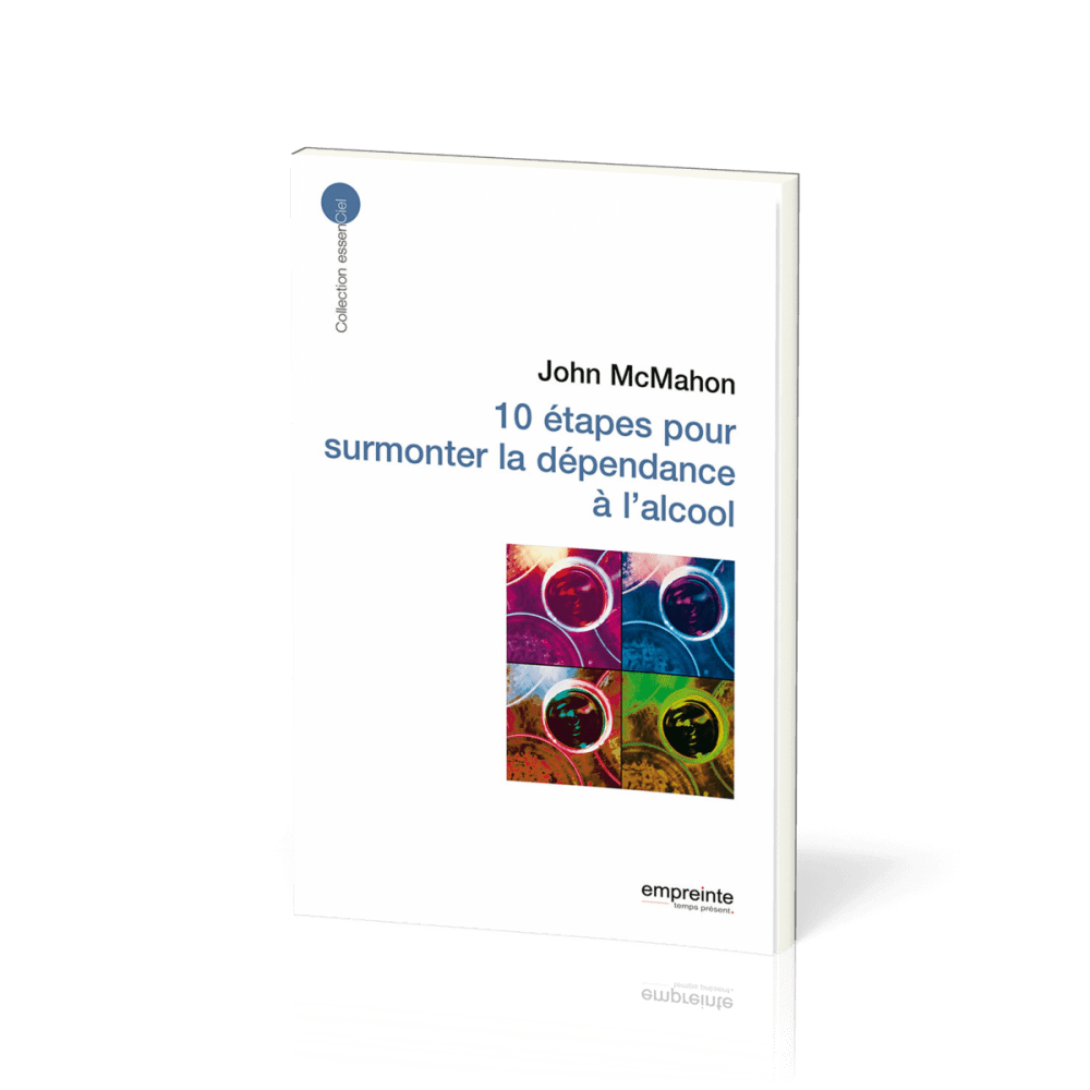 10 ETAPES POUR SURMONTER LA DEPENDANCE A L'ALCOOL