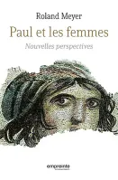 PAUL ET LES FEMMES - NOUVELLES PERSPECTIVES