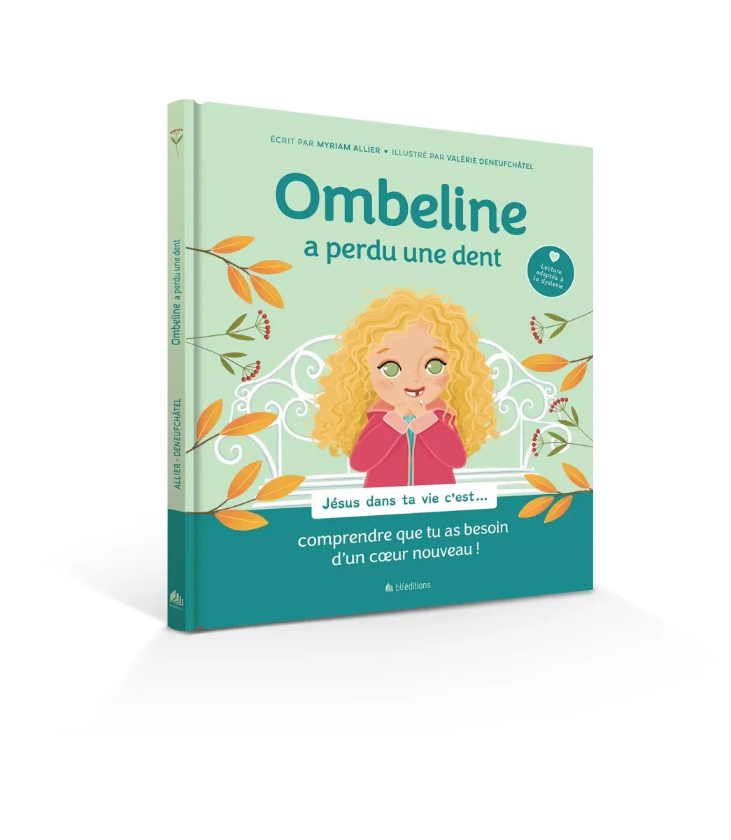 OMBELINE A PERDU UNE DENT - JESUS DANS TA VIE C'EST... COMPRENDRE QUE TU AS BESOIN D'UN COEUR NOUVEA