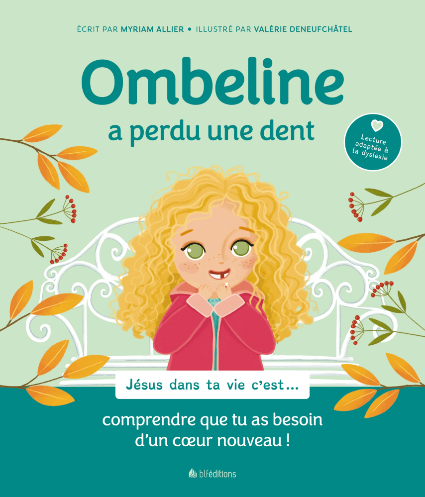 OMBELINE A PERDU UNE DENT - JESUS DANS TA VIE C'EST... COMPRENDRE QUE TU AS BESOIN D'UN COEUR NOUVEA
