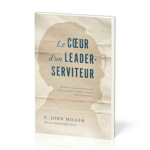 COEUR D'UN LEADER-SERVITEUR (LE)