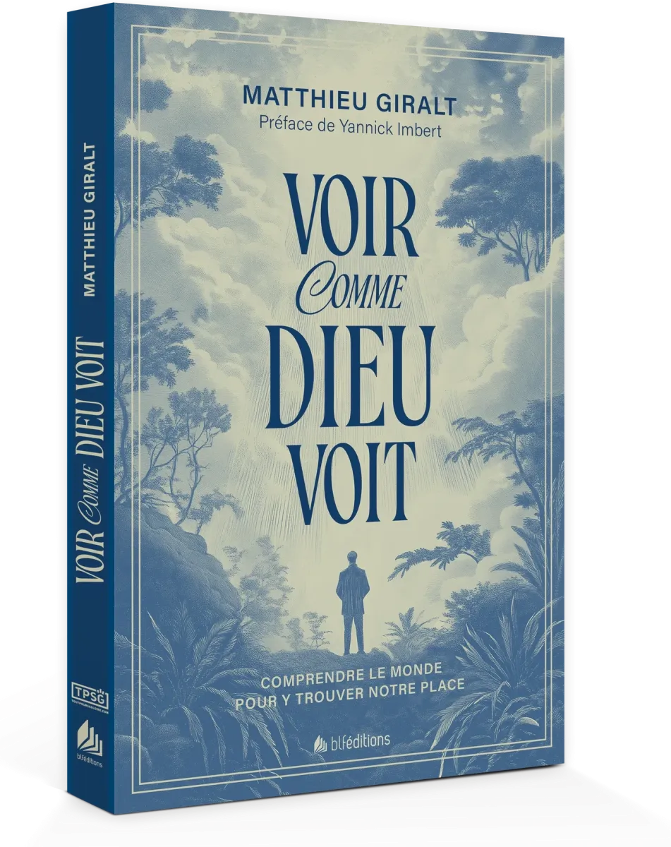 VOIR COMME DIEU VOIT - COMPRENDRE LE MONDE POUR Y TROUVER NOTRE PLACE
