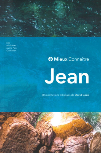 MIEUX CONNAITRE JEAN - 50 MEDITATIONS BIBLIQUES