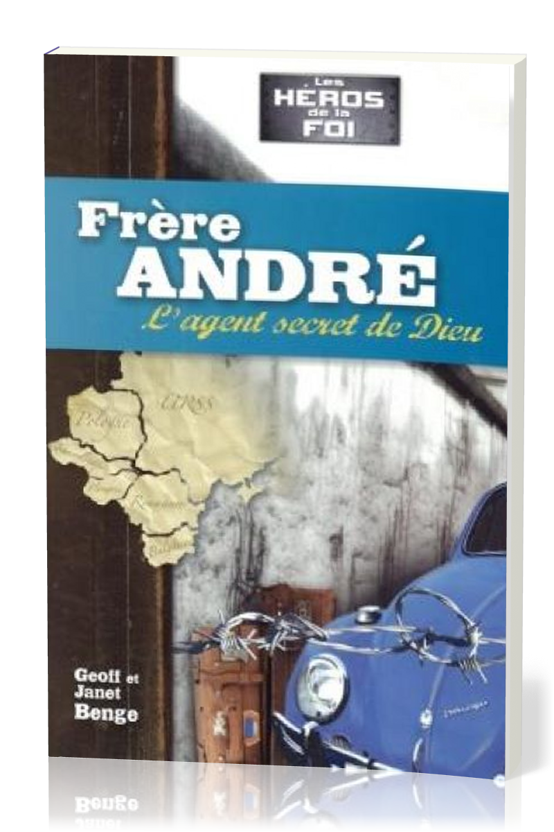 FRERE ANDRE L'AGENT SECRET DE DIEU (HEROS DE LA FOI)