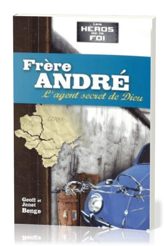 FRERE ANDRE L'AGENT SECRET DE DIEU (HEROS DE LA FOI)