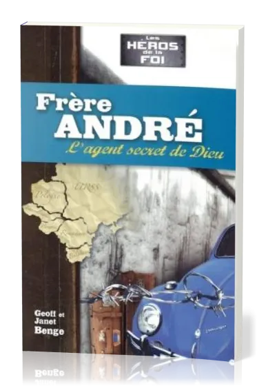 FRERE ANDRE L'AGENT SECRET DE DIEU (HEROS DE LA FOI)