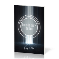 "JE SUIS" DE DIEU (LES) - NATURE ET CARACTERE DE DIEU